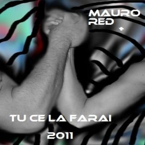 Download track Tu Ce La Farai Mauro Red