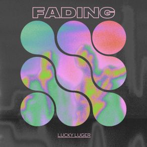 Download track Fading (Radio Edit) Lucky Luger