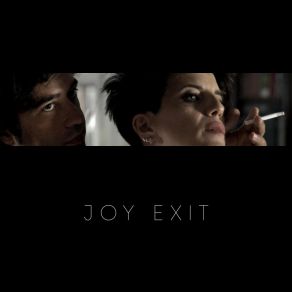 Download track I've Seen This Movie Joy Exit