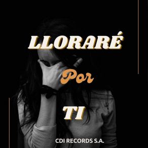 Download track Lloraré Por Ti Cumbias Para BailarFernando Olivares