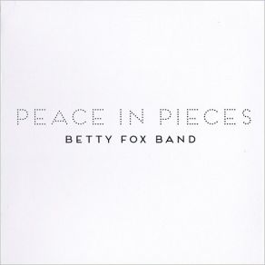 Download track Peace In Pieces Betty Fox Band