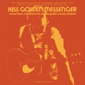 Download track Like A Mirror Loves A Hammer (Live) Hiss Golden Messenger