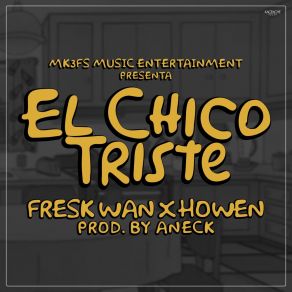 Download track El Chico Triste Howen