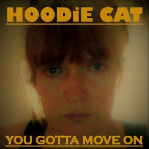 Download track You Gotta Move On Hoodie Cat