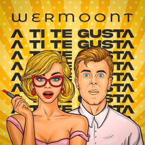 Download track A Ti Te Gusta Wermoont