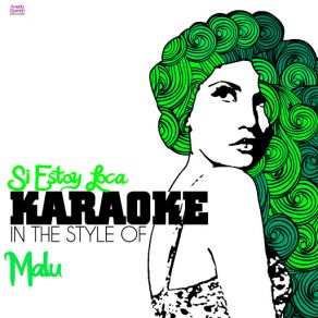 Download track Si Estoy Loca (In The Style Of Malu) [Karaoke Version] Ameritz Spanish Instrumentals