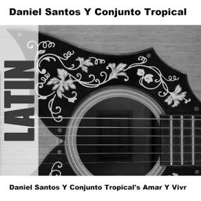 Download track Por La Cruz - Original Daniel Santos, Conjunto Tropical