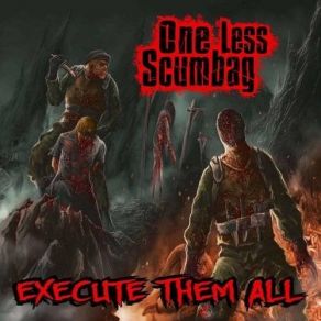 Download track Exterminate One Less Scumbag