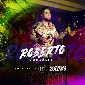 Download track Sabes / Asi Soy Yo / Amor Traicionero (En Vivo) Roberto Gonzalez