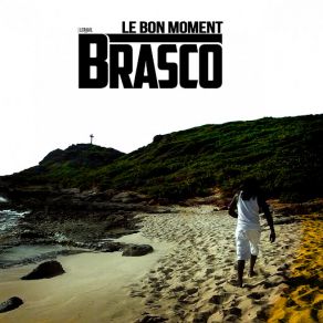 Download track Le Bon Moment Brasco