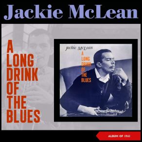 Download track A Long Drink Of The Blues (Take 2) Jackie McLean