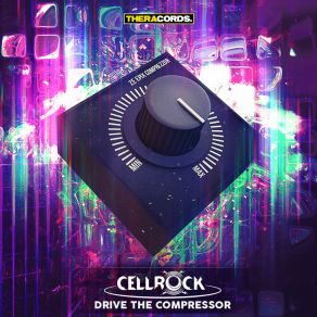 Download track Drive The Compressor Cellrock