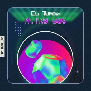 Download track Milky Way DJ Turmix