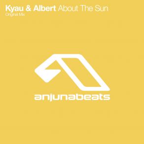 Download track About The Sun (Original Mix) Kyau & Albert