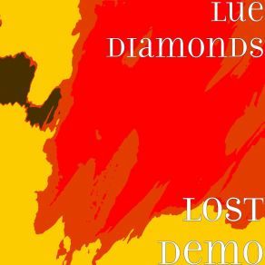 Download track U Don't Really Wanna Lue Diamonds