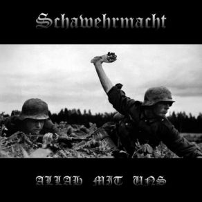 Download track Where Ever You Find A Kafir You Kill Them Schawehrmacht