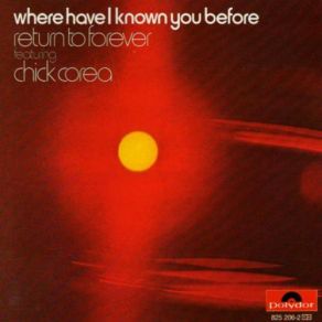 Download track Where Have I Danced With You Before Chick Corea, Return To Forever