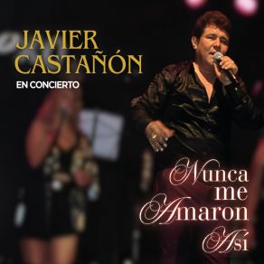 Download track Yo Sé Que No Eres Feliz (En Vivo) Javier Castañón