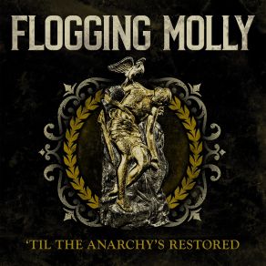 Download track 'Til The Anarchy's Restored Flogging Molly