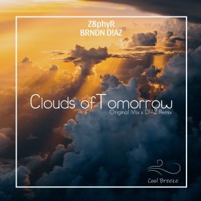 Download track Clouds Of Tomorrow (D! AZ Remix) Z8phyr