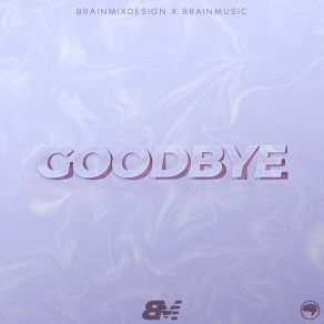 Download track Goodbye BrainMusic