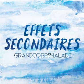 Download track Effets Secondaires Grand Corps Malade