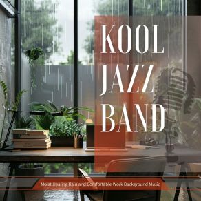 Download track Indoor Sanctuary From Drizzle The Kool Jazz Band