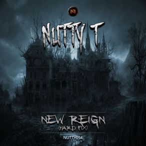 Download track New Reign (Hard Fix) T - NuttyHard Fix