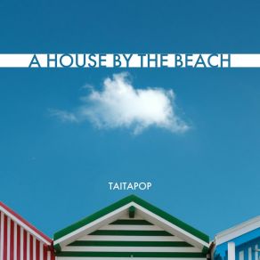 Download track A House By The Beach Taitapop