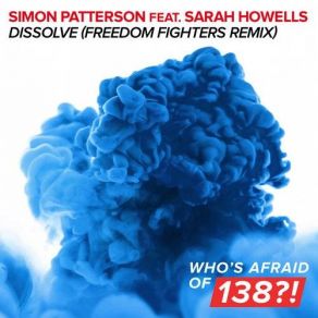 Download track Dissolve (Freedom Fighters Remix) Simon Patterson, Sarah Howells