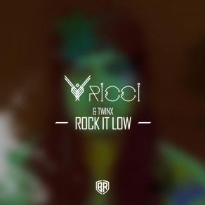 Download track Rock It Low (Original Mix) Ricci & Twinx