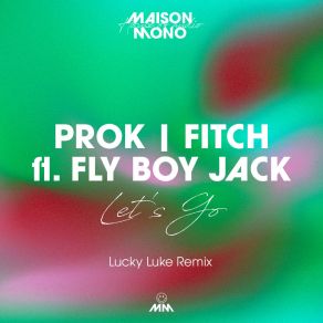 Download track Let's Go (Lucky Luke Remix) FLY BOY JACK