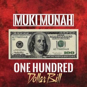 Download track One Hundred Dollar Bill Muki Munah