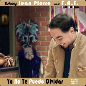 Download track Yo No Te Puedo Olvidar (Morenada Urbana Version) Estoy Jean PierreFolk All Stars