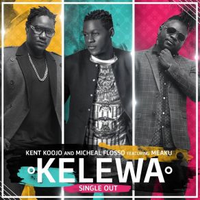 Download track Kelewa Micheal FlossoMeaku