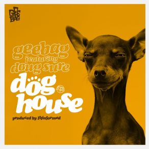 Download track Dog House (Mister Jaes Remix) ILLinformedDoug Sure