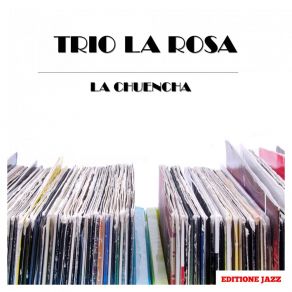 Download track La Chuencha Trio La Rosa