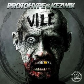 Download track Vile (Original Mix) Kezwik, Protohype