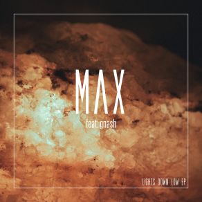 Download track Lights Down Low (Not Your Dope Remix) MaxGnash