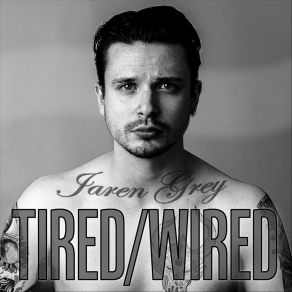 Download track Tired Jaren Grey