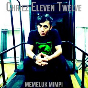 Download track Meski Mungkin Chriez Eleven Tweleve