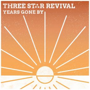 Download track Years Gone By Three Star Revival