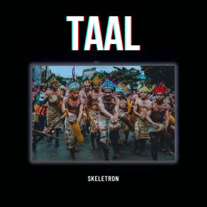 Download track Taal (Radio Edit) Skeletron