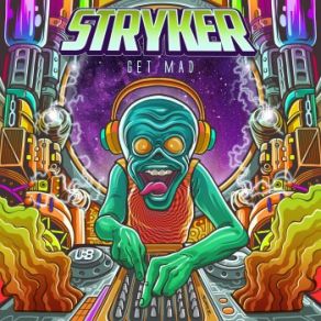 Download track Get Mad (Original Mix) Stryker