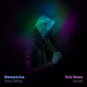 Download track Keep Going (Eric Rose Remix) DemetriusEric Rose