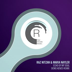 Download track Echo Of My Soul (Denis Kenzo Extended Mix) Raz Nitzan, Maria Nayler