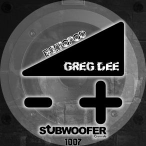 Download track Ecktopod Greg Dee