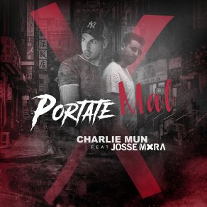 Download track Portate Mal Charlie MunJosse Mora