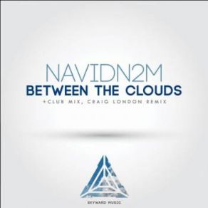 Download track Between The Clouds (Craig London Remix) Navidn2m