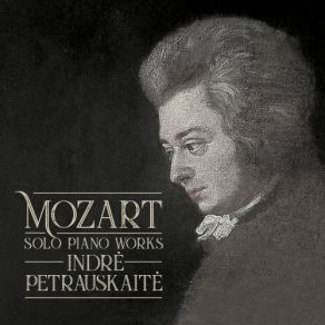 Download track Sonata In A Minor, K. 310-300d- III. Presto Indrė Petrauskaitė